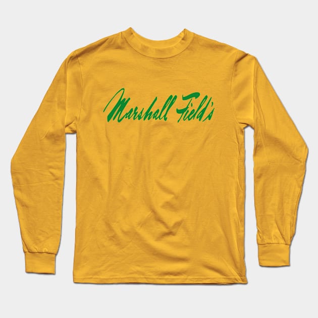 Marshall Field's Long Sleeve T-Shirt by Hoydens R Us